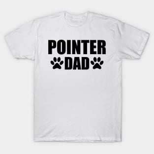 Pointer Dad  - Pointer dog dad T-Shirt